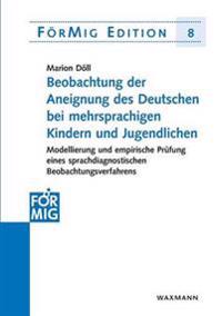 Beobachtung der Aneignung des Deutschen bei mehrsprachigen Kindern und Jugendlichen