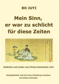 Mein Sinn, er war zu schlicht für diese Zeit