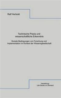 Technische Praxis und wissenschaftliche Erkenntnis