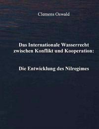 Das Internationale Wasserrecht zwischen Konflikt und Kooperation