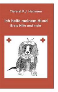 Ich helfe meinem Hund, "Erste Hilfe und mehr"