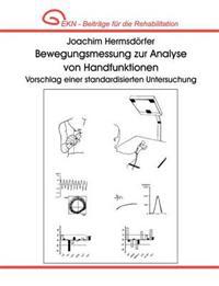 Bewegungsmessung zur Analyse von Handfunktionen. Vorschlag einer standardisierten Untersuchung.