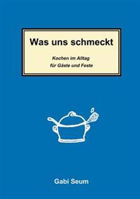 Was uns schmeckt