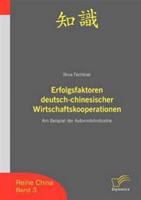 Erfolgsfaktoren deutsch-chinesischer Wirtschaftskooperationen