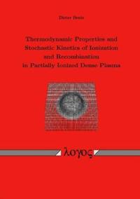 Thermodynamic Properties and Stochastic Kinetics of Ionization and Recombination in Partially Ionized Dense Plasma