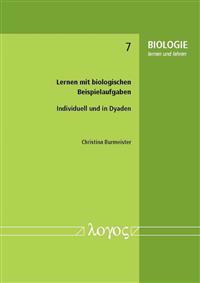 Lernen Mit Biologischen Beispielaufgaben: Individuell Und in Dyaden