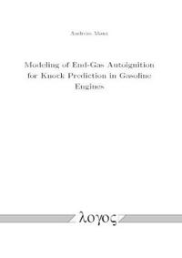 Modeling of End-Gas Autoignition for Knock Prediction in Gasoline Engines