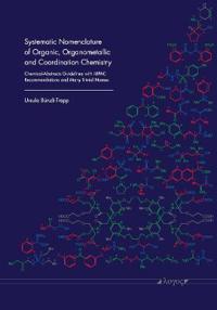 Systematic Nomenclature of Organic, Organometallic and Coordination Chemistry