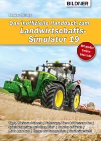 Das inoffizielle Handbuch zum Landwirtschafts-Simulator 19