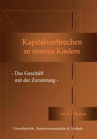 Kapitalverbrechen an unseren Kindern