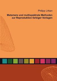 Metamere und multispektrale Methoden zur Reproduktion farbiger Vorlagen