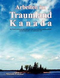 Arbeiten im Traumland Kanada