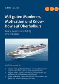 Mit guten Manieren, Motivation und Know-how auf Überholkurs