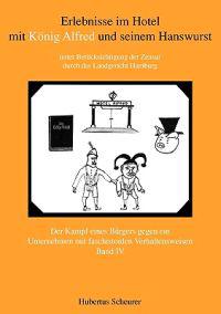 Erlebnisse im Hotel mit König Alfred und seinem Hanswurst Band IV