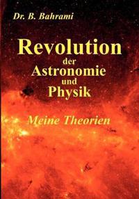 Revolution der Astronomie und Physik, Meine Theorien