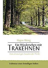 Ein Wiedersehen mit Trakehnen, dem ehemaligen Paradies der Pferde