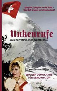 Unkenrufe aus helvetinischen Sümpfen