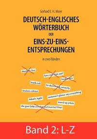 Deutsch-englisches Wörterbuch der Eins-zu-eins-Entsprechungen in zwei Bänden