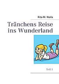 Tränchens Reise ins Wunderland