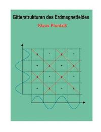 Gitterstrukturen des Erdmagnetfeldes