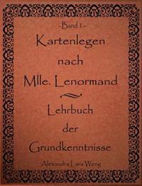 Kartenlegen nach Mlle. Lenormand - Lehrbuch der Grundkenntnisse