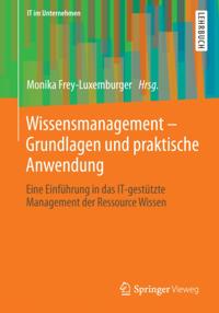 Wissensmanagement - Grundlagen und praktische Anwendung
