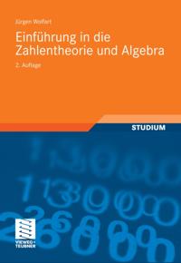 Einführung in die Zahlentheorie und Algebra