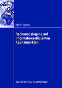 Rechnungslegung auf informationseffizienten Kapitalmärkten