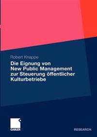 Die Eignung von New Public Management zur Steuerung öffentlicher Kulturbetriebe
