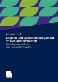Logistik und Qualitätsmanagement im Gesundheitsbetrieb