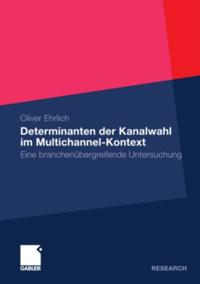 Determinanten der Kanalwahl im Multichannel-Kontext