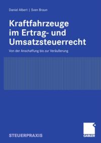 Kraftfahrzeuge im Ertrag- und Umsatzsteuerrecht