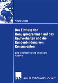 Der Einfluss von Bonusprogrammen auf das Kaufverhalten und die Kundenbindung von Konsumenten