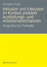 Inklusion und Exklusion im Kontext prekärer Ausbildungs- und Arbeitsmarktchancen