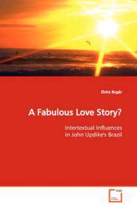 A Fabulous Love Story? Intertextual Influences in John Updike's Brazil