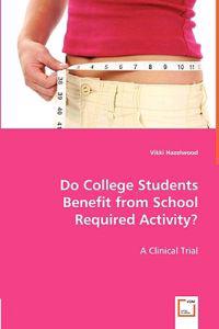 Do College Students Benefit from School Required Activity?