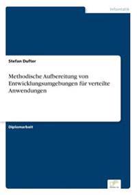 Methodische Aufbereitung von Entwicklungsumgebungen für verteilte Anwendungen