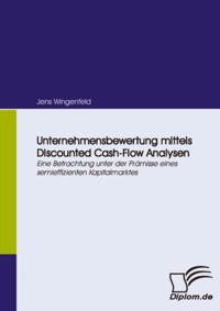 Unternehmensbewertung mittels Discounted Cash-Flow Analysen