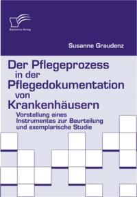 Der Pflegeprozess in der Pflegedokumentation von Krankenhausern