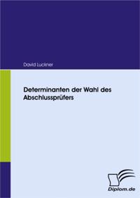 Determinanten der Wahl des Abschlussprufers
