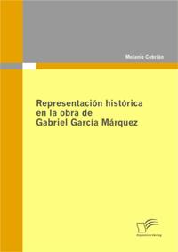 Representacion historica en la obra de Gabriel Garcia Marquez