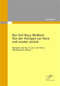 Der Fall Bess McNiell: Von der Heiligen zur Hure und wieder zuruck