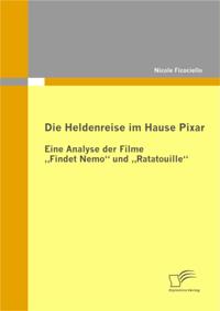 Die Heldenreise im Hause Pixar: Eine Analyse der Filme Findet Nemo&quote; und Ratatouille&quote;