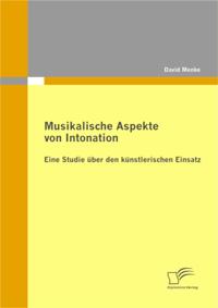 Musikalische Aspekte von Intonation: eine Studie uber den kunstlerischen Einsatz