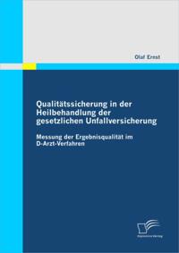 Qualitatssicherung in der Heilbehandlung der gesetzlichen Unfallversicherung
