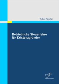 Betriebliche Steuerlehre fur Existenzgrunder