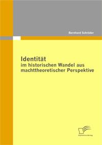 Identitat im historischen Wandel aus machttheoretischer Perspektive