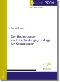 Der Businessplan als Entscheidungsgrundlage fur Kapitalgeber
