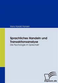 Sprachliches Handeln und Transaktionsanalyse