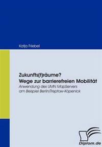 Zukunfts(t)räume? Wege zur barrierefreien Mobilität